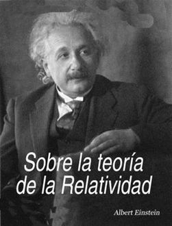Sobre la teoría de la relatividad, Albert Einstein