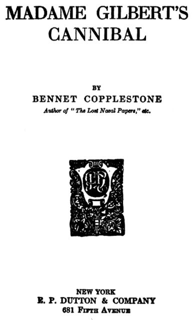 Madame Gilbert's Cannibal, Bennet Copplestone