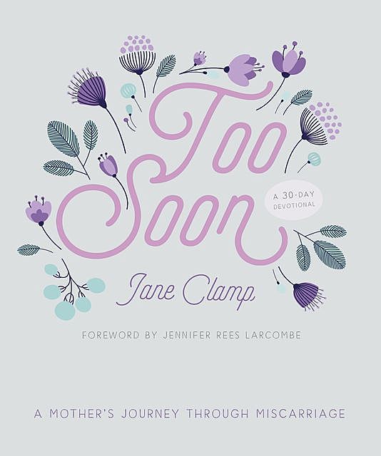 Too Soon, Jane Clamp