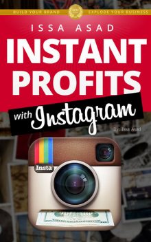 Issa Asad Instant Profits with Instagram, Issa Asad