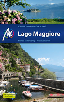 Lago Maggiore Reiseführer Michael Müller Verlag, Eberhard Fohrer, Marcus X. Schmid