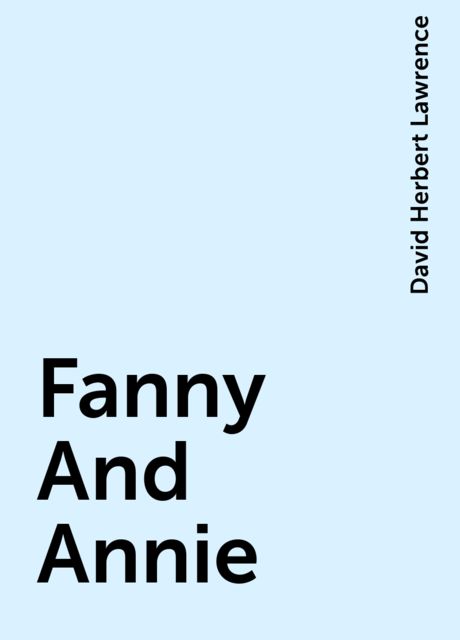 Fanny And Annie, David Herbert Lawrence