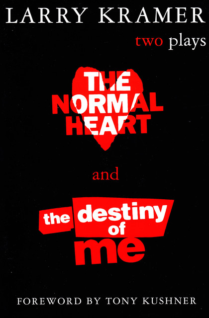 The Normal Heart and The Destiny of Me, Larry Kramer