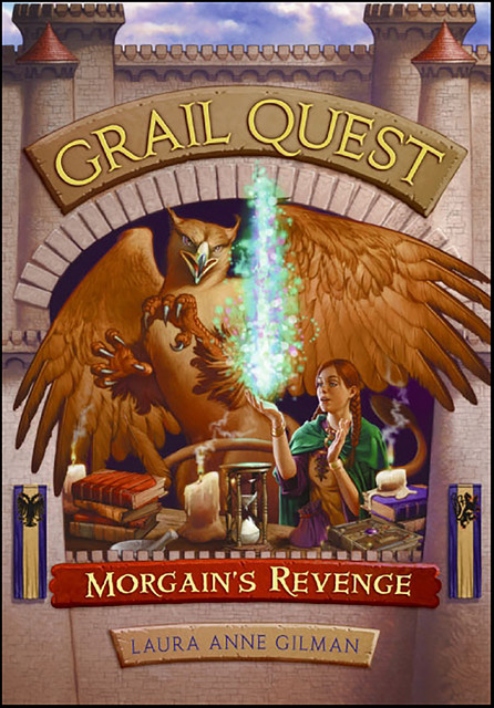 Grail Quest #2: Morgain's Revenge, Laura Anne Gilman