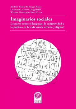 Imaginarios sociales, Andrea Paola Buitrago Rojas, Carolina Cáceres Delgadillo, Wilson Hernando Soto Urrea