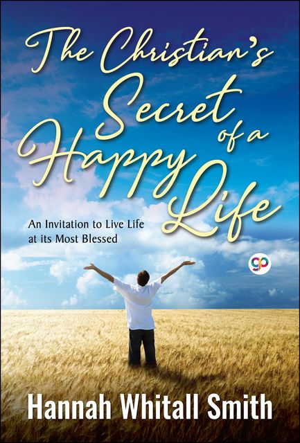 A Christian’s Secret of a Happy Life, Hannah Whitall Smith
