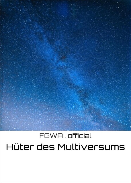 Hüter des Multiversums, FGWA . official