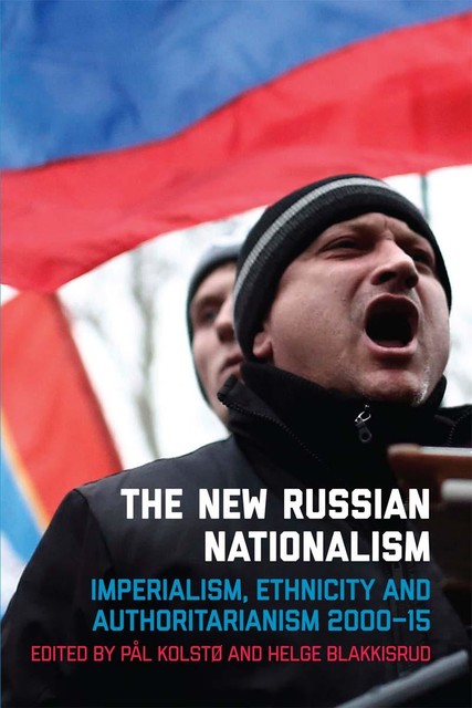 New Russian Nationalism, Pål Kolstø, Helge Blakkisrud