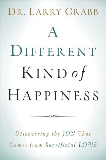 Different Kind of Happiness, Larry Crabb