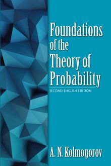 Foundations of the Theory of Probability, A.N.Kolmogorov
