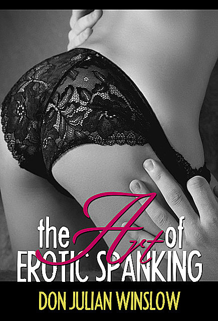 The Art of Erotic Spanking, Don Winslow