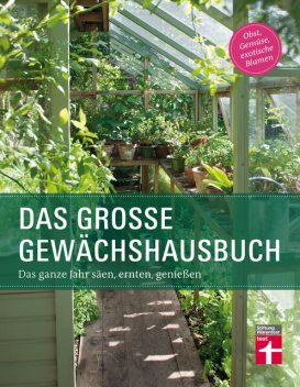 Das große Gewächshausbuch, Julia Gschwilm, Inger Palmstierna