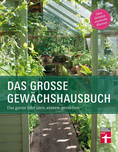 Das große Gewächshausbuch, Julia Gschwilm, Inger Palmstierna