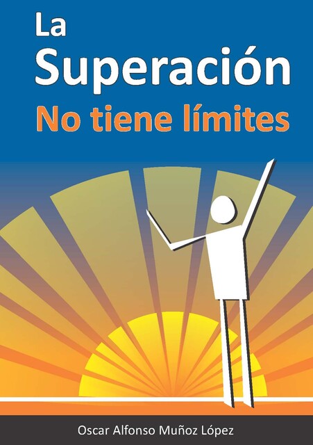 La superación no tiene límites, Oscar Alfonso Muñoz López