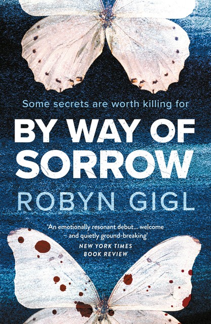 By Way of Sorrow, Robyn Gigl