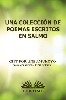 Una Colección De Poemas Escritos En Salmos, GIFT FORAINE AMUKOYO