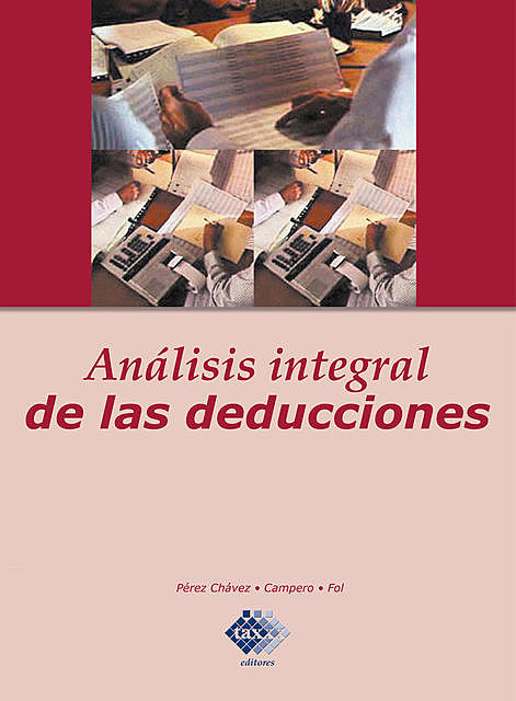 Análisis integral de las deducciones, José Pérez Chávez, Raymundo Fol Olguín