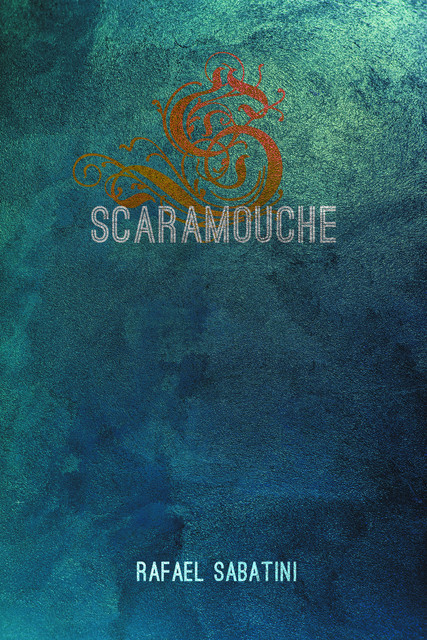 Scaramouche, Rafael Sabatini