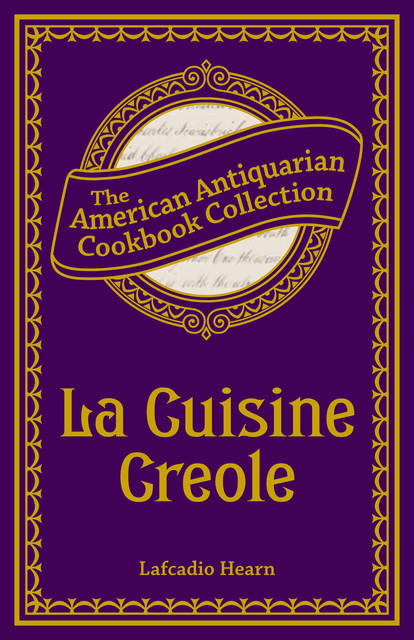 La Cuisine Creole, Lafcadio Hearn