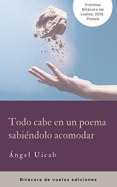 Todo cabe en un poema sabiéndolo acomodar, Ángel Uicab