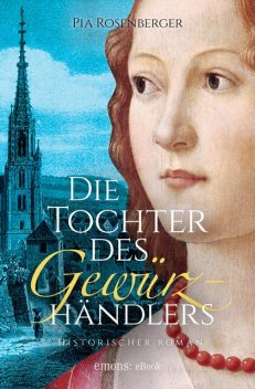 Die Tochter des Gewürzhändlers, Pia Rosenberger