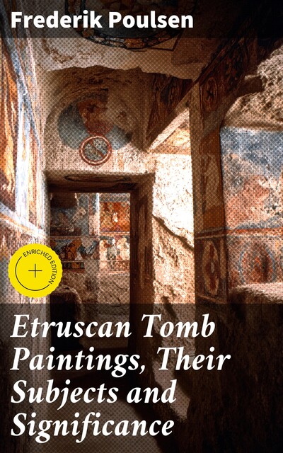Etruscan Tomb Paintings, Their Subjects and Significance, Frederik Poulsen