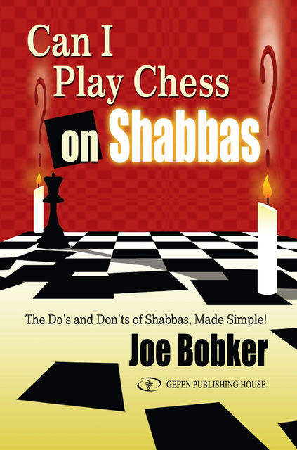 Can I Play Chess on Shabbas, Joe Bobker
