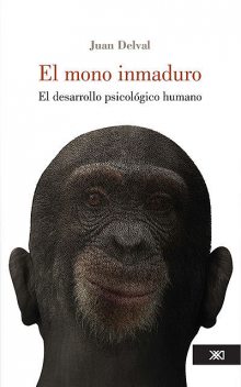 El mono inmaduro, Juan Delval
