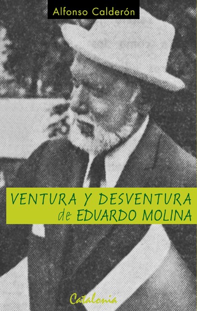 Ventura y desventura de Eduardo Molina, Alfonso Calderón