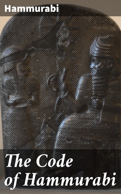 The Code of Hammurabi, Hammurabi