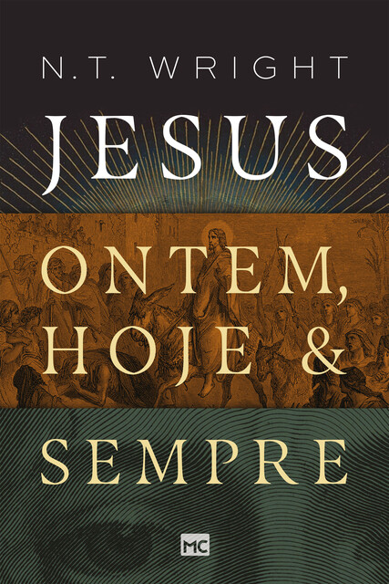 Jesus: ontem, hoje e sempre, N.T. Wright