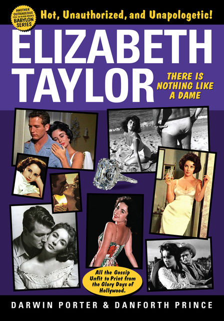 Bio – 199 – Elizabeth Taylor: There Is Nothing Like a Dame, Darwin Porter, Danforth Prince