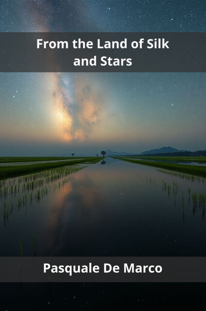 From the Land of Silk and Stars, Pasquale De Marco