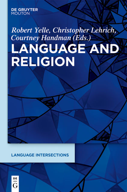 Language and Religion, Courtney Handman, Robert A. Yelle, Christopher Lehrich