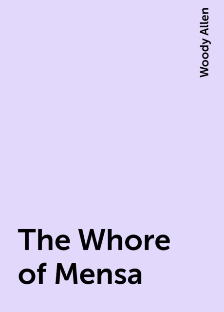 The Whore of Mensa, Woody Allen