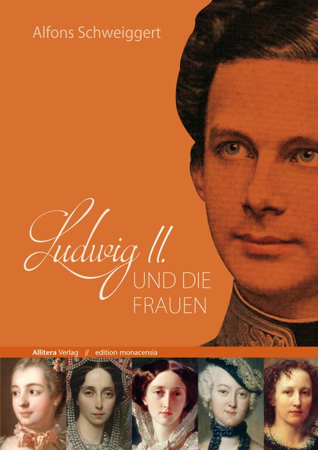 Ludwig II. und die Frauen, Alfons Schweiggert