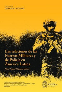 Las Relaciones de las Fuerzas Militares y de Policía en América Latina, Alejo Vargas Velásquez