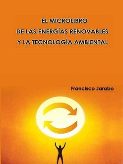 El Microlibro De Las Energías Renovables Y La Tecnología Ambiental, Francisco Jarabo