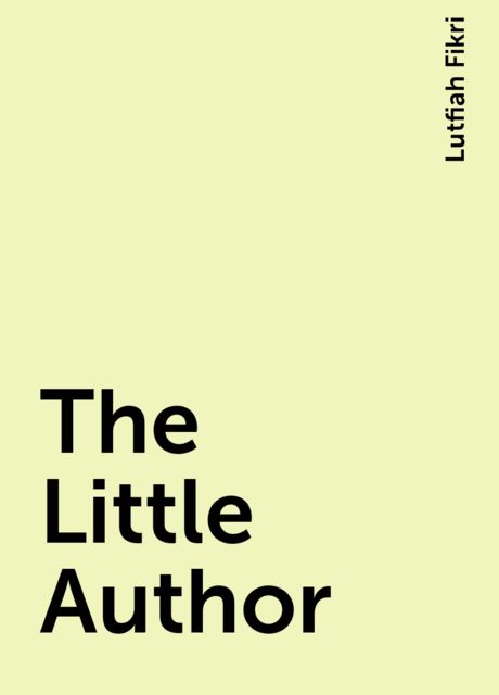 The Little Author, Lutfiah Fikri