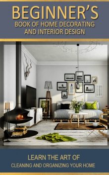 Beginner's Book of Home Decorating and Interior Design, Adil Masood Qazi