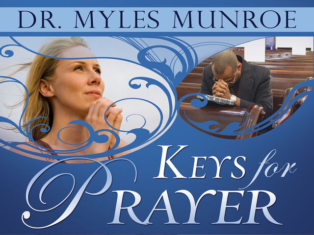 Keys for Prayer, Myles Munroe