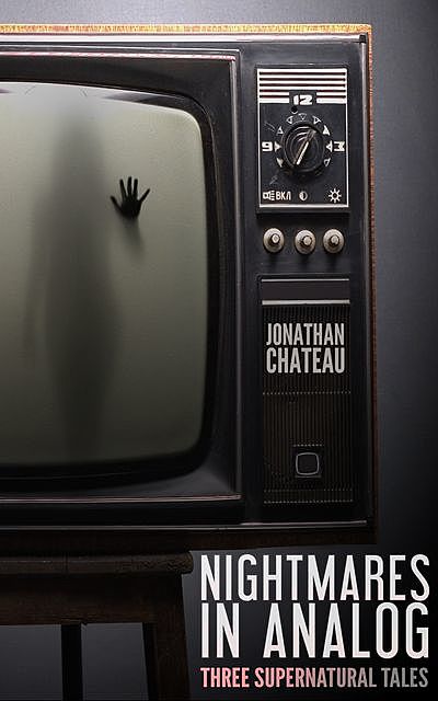 Nightmares in Analog, Jonathan Chateau