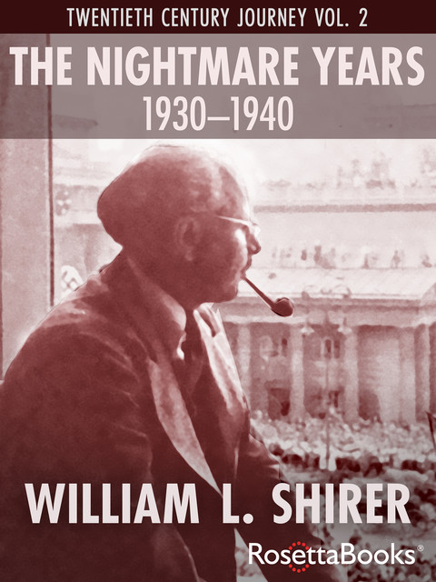 The Nightmare Years, 1930–1940, William Shirer