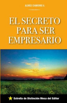 El secreto para ser empresario, Alonso Chamorro