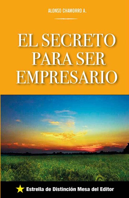 El secreto para ser empresario, Alonso Chamorro