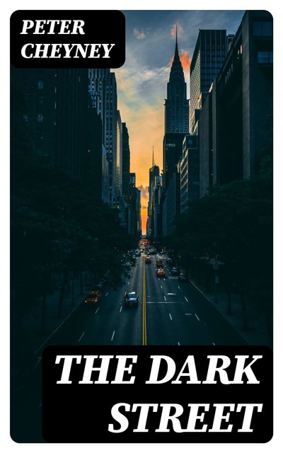 The Dark Street, Peter Cheyney