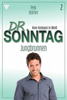 Dr. Sonntag 2 – Arztroman, Peik Volmer
