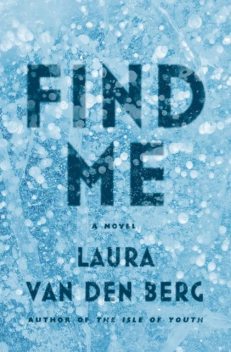Find Me, Laura van den Berg
