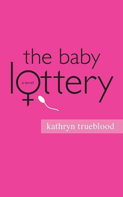 The Baby Lottery, Kathryn Trueblood