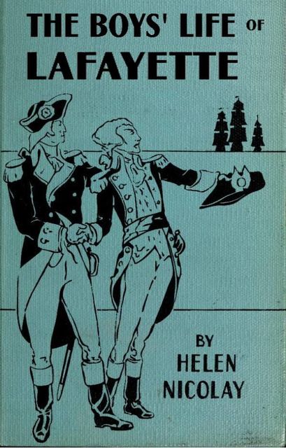 The Boys' Life of Lafayette, Helen Nicolay